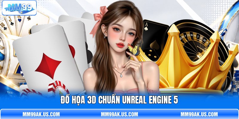 Đồ họa 3D chuẩn Unreal Engine 5